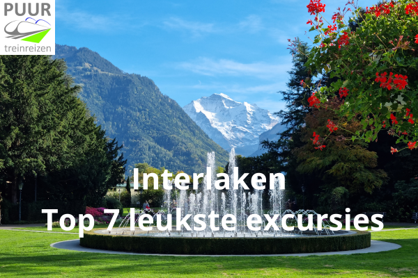 Interlaken Top 7 leukste excursies